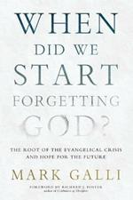 When Did We Start Forgetting God?