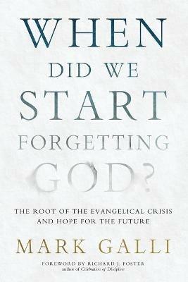When Did We Start Forgetting God? - Mark Galli - cover