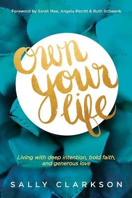 Own Your Life - Sally Clarkson - cover