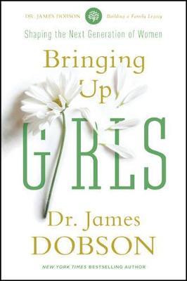 Bringing Up Girls - James C. Dobson - cover