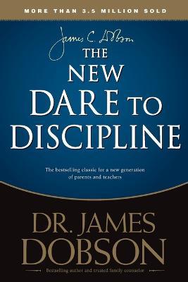 New Dare To Discipline, The - James C. Dobson - cover