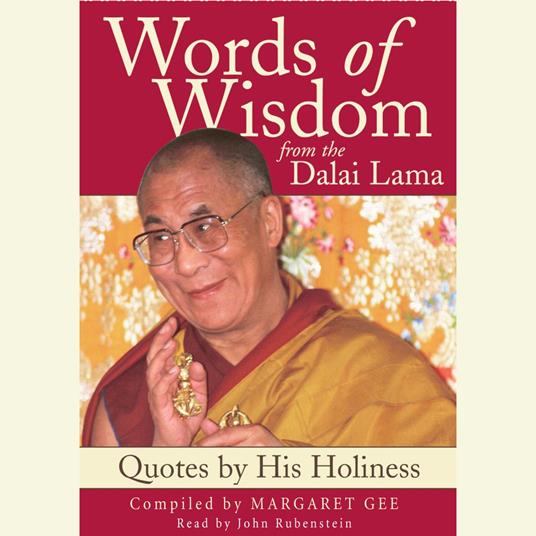 Words of Wisdom: Quotes By His Holiness the Dalai Lama