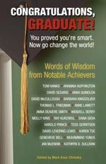 Congratulations, Graduate!: You Proved You're Smart. Now Go Change the World!
