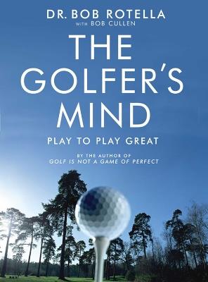 The Golfer's Mind - Dr. Bob Rotella - cover