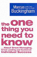 The One Thing You Need to Know: ... About Great Managing, Great Leading and Sustained Individual Success - Marcus Buckingham - cover
