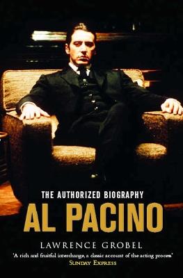 Al Pacino: The Authorized Biography - Lawrence Grobel - cover