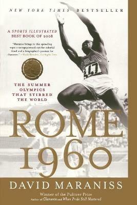 Rome 1960: The Summer Olympics That Stirred the World - David Maraniss - cover