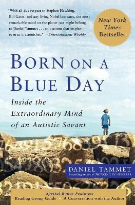 Born on a Blue Day: Inside the Extraordinary Mind of an Autistic Savant - Daniel Tammet - cover
