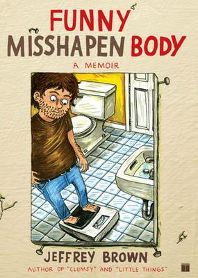 Funny Misshapen Body: A Memoir - Jeffrey Brown - cover