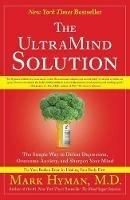 The UltraMind Solution: The Simple Way to Defeat Depression, Overcome Anxiety, and Sharpen Your Mind - Mark Hyman - cover