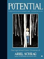 Potential: The High School Comic Chronicles of Ariel Schrag