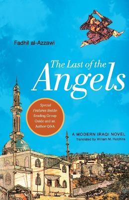 The Last of the Angels: A Modern Iraqi Novel - Fadhil Al-Azzawi - cover
