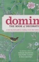 Domino: The Book of Decorating: A room-by-room guide to creating a home that makes you happy - Deborah Needleman,Sara Ruffin Costello,Dara Caponigro - cover