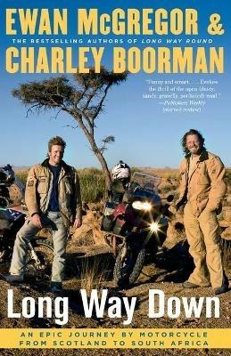 Long Way Down: An Epic Journey by Motorcycle from Scotland to South Africa - Ewan McGregor,Charley Boorman - cover