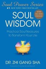 Soul Wisdom: Practical Soul Treasures to Transform Your Life