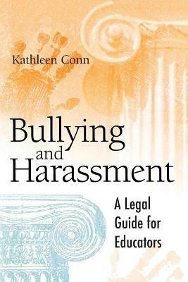 Bullying and Harassment: A Legal Guide for Educators - Kathleen Conn - cover