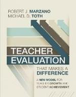 Teacher Evaluation That Makes a Difference: A New Model for Teacher Growth and Student Achievement