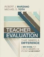Teacher Evaluation That Makes a Difference: A New Model for Teacher Growth and Student Achievement - Robert J. Marzano,Michael D. Toth - cover