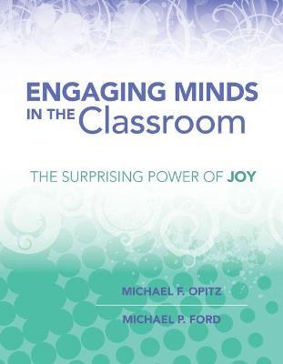 Engaging Minds in the Classroom: The Surprising Power of Joy - Michael F. Opitz,Michael P. Ford - cover