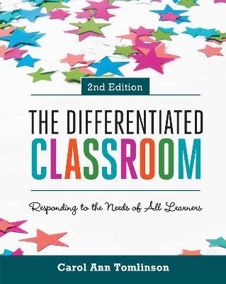The Differentiated Classroom: Responding to the Needs of All Learners - Carol Ann Tomlinson - cover