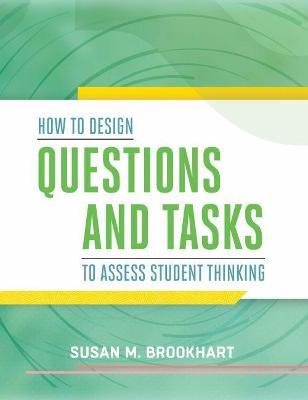 How to Design Questions and Tasks to Assess Student Thinking - Susan M. Brookhart - cover