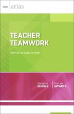 Teacher Teamwork: How Do We Make it Work?