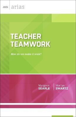 Teacher Teamwork: How Do We Make it Work? - Margaret Searle,Marilyn Swartz - cover