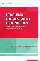 Teaching the 4Cs with Technology: How Do I Use 21st Century Tools to Teach 21st Century Skills? - Stephanie Smith Budhai,Laura McLaughlin Taddei - cover