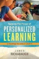 Tapping the Power of Personalized Learning: A Roadmap for School Leaders - James Rickabaugh - cover