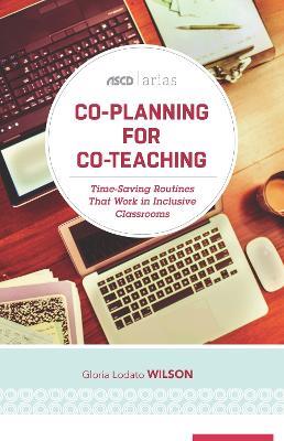 Co-Planning for Co-Teaching: Time-Saving Routines That Work in Inclusive Classrooms - Gloria Lodato Wilson - cover