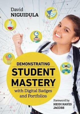 Demonstrating Student Mastery with Digital Badges and Portfolios - David Niguidula - cover