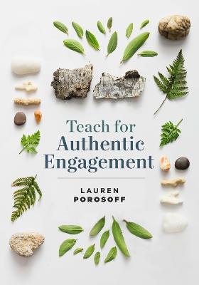 Teach for Authentic Engagement - Lauren Porosoff - cover