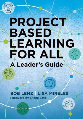 Project Based Learning for All: A Leader's Guide - Bob Lenz,Lisa Mireles - cover