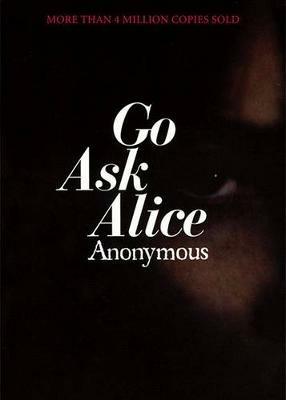 Go Ask Alice: A Real Diary - Anonymous - cover