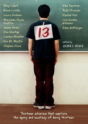 13: Thirteen Stories That Capture the Agony and Ecstasy of Being Thirteen - cover