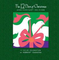 The 12 Days of Christmas Anniversary Edition: A Pop-up Celebration - Robert Sabuda - cover