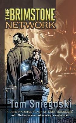 The Brimstone Network: The Brimstone Network Book One - Tom Sniegoski - cover