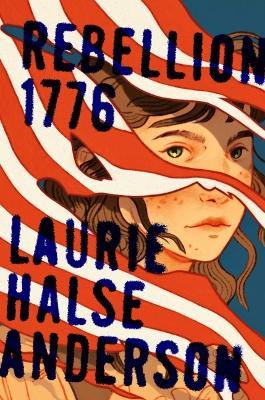 Rebellion 1776 - Laurie Halse Anderson - cover