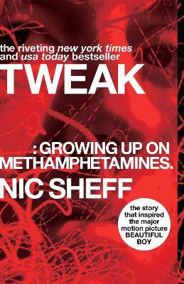 Tweak: Growing Up on Methamphetamines - Nic Sheff - cover