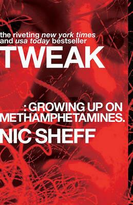 Tweak: Growing Up on Methamphetamines - Nic Sheff - cover