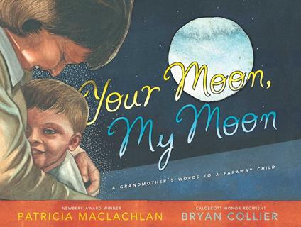 Your Moon, My Moon - Patricia MacLachlan,Bryan Collier - ebook