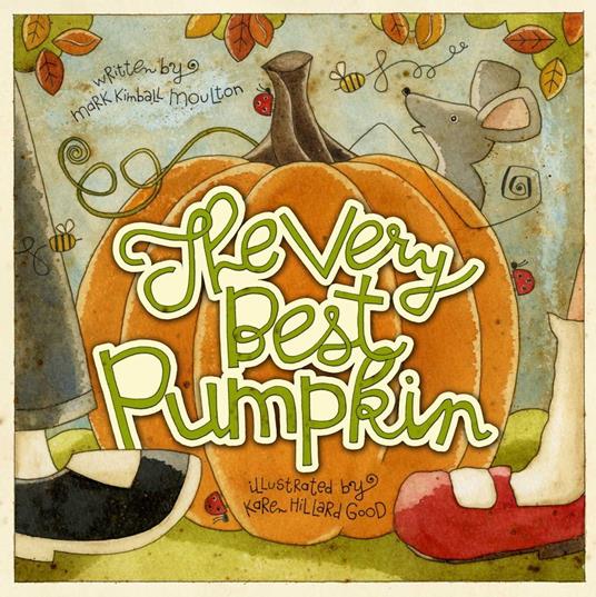 The Very Best Pumpkin - Mark Kimball Moulton,Karen Hillard Good - ebook