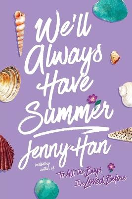 WE'LL ALWAYS HAVE SUMMER - JENNY HAN - cover