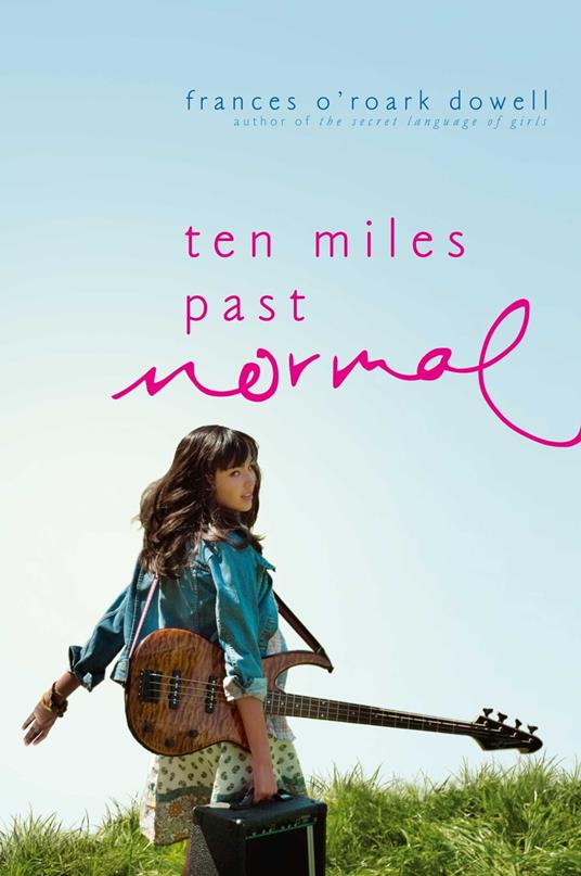 Ten Miles Past Normal - Frances O'Roark Dowell - ebook