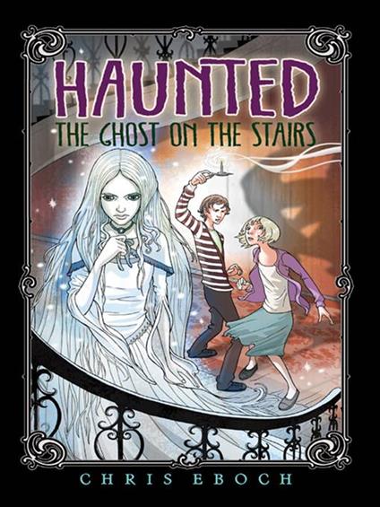The Ghost on the Stairs - Chris Eboch - ebook