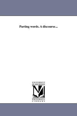 Parting words. A discourse... - Horace Bushnell - cover