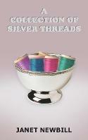 A Collection of Silver Threads - JANET NEWBILL - cover