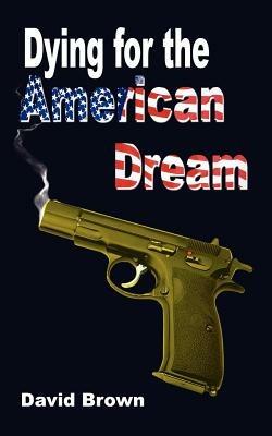 Dying for the American Dream - David Brown - cover