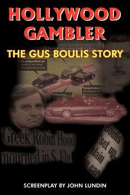 Hollywood Gambler: The Gus Boulis Story - JOAN LUNDIN - cover