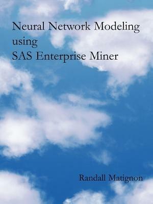 Neural Network Modeling Using SAS Enterprise Miner - Randall Matignon - cover